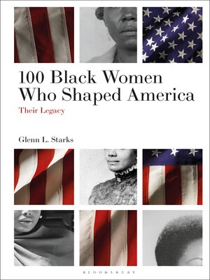 cover image of 100 Black Women Who Shaped America